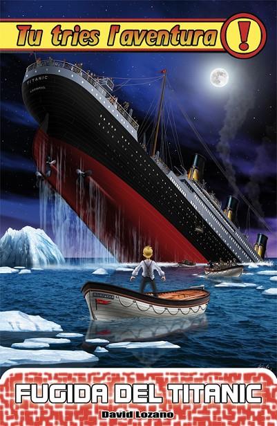 Tu tries l aventura. Fugida del Titanic | 9788492939756 | Lozano, David