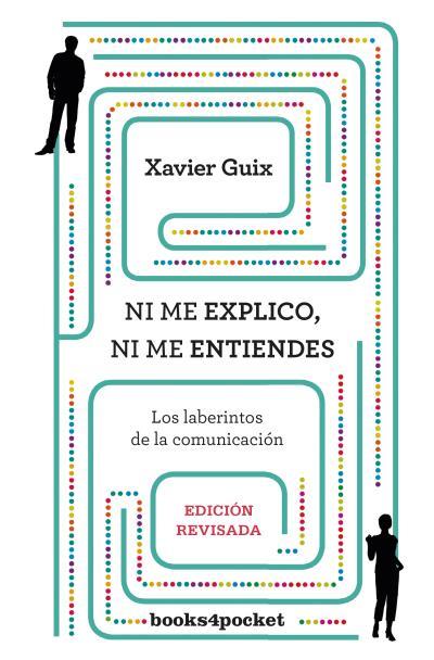 Ni me explico, ni me entiendes | 9788416622030 | Xavier Guix