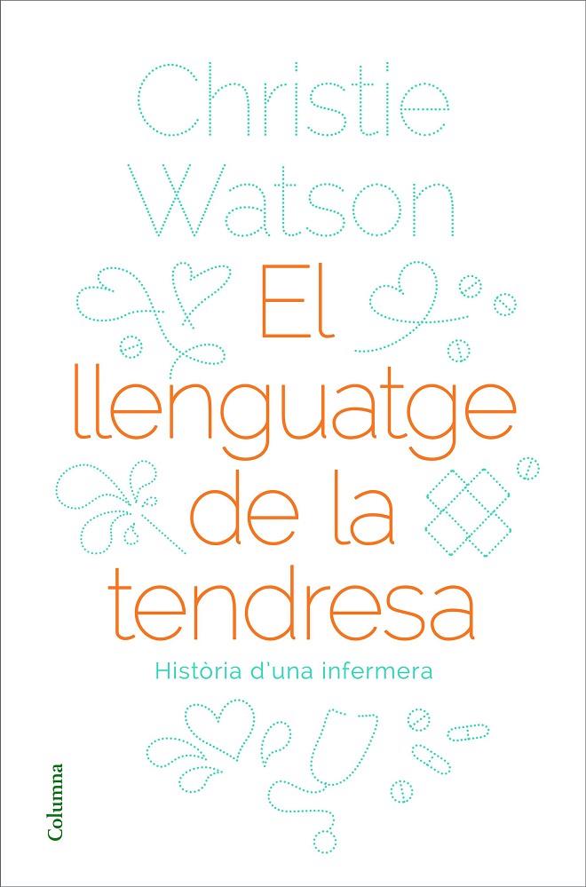 El llenguatge de la tendresa | 9788466424127 | Christie Watson