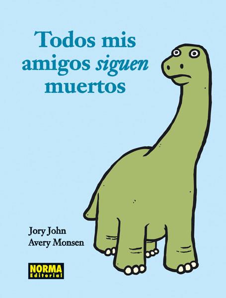 Todos mis amigos siguen muertos | 9788467910339 | Jory John