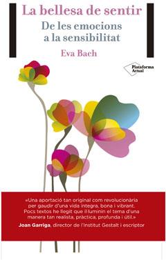 La bellesa de sentir | 9788416256389 | Eva Bach