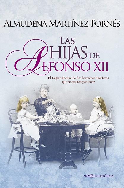 Las hijas de Alfonso XII | 9788490605332 | Almudena Martínez Fornés