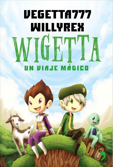 Wigetta. Un viaje mágico | 9788499984636 | Vegetta777 y Willyrex