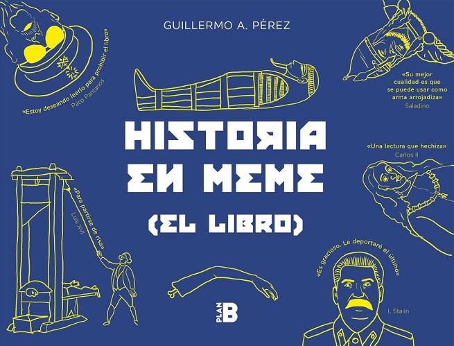 Histroria en meme (el libro) | 9788417001582 | Pérez, Guillermo A.