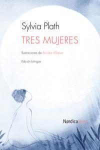 Tres mujeres | 9788415717614 | Sylvia Plath