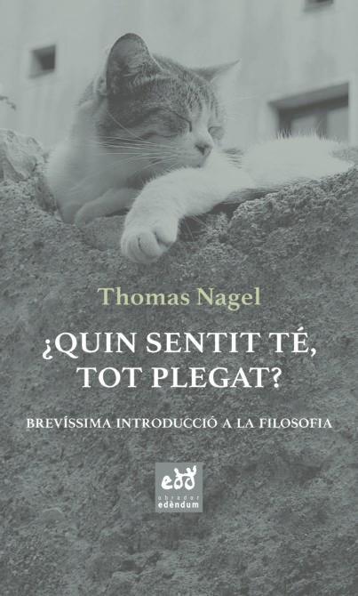 Quin sentit té, tot plegat? | 9788494756665 | Thomas Nagel