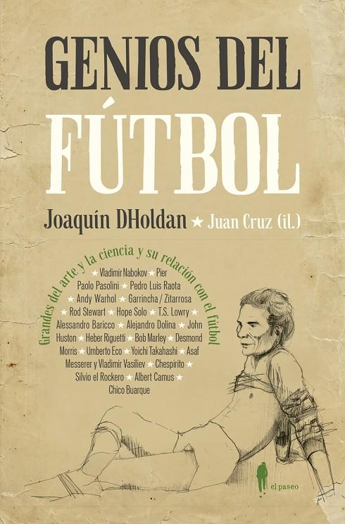 Genios del fútbol | 9788494811234 | Joaquín DHoldan