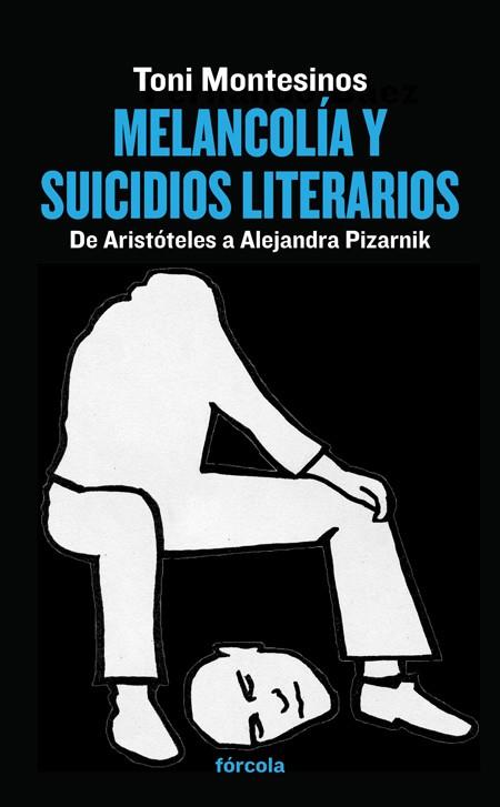 Melancolía y suicidios literarios | 9788415174950 | Toni Montesinos