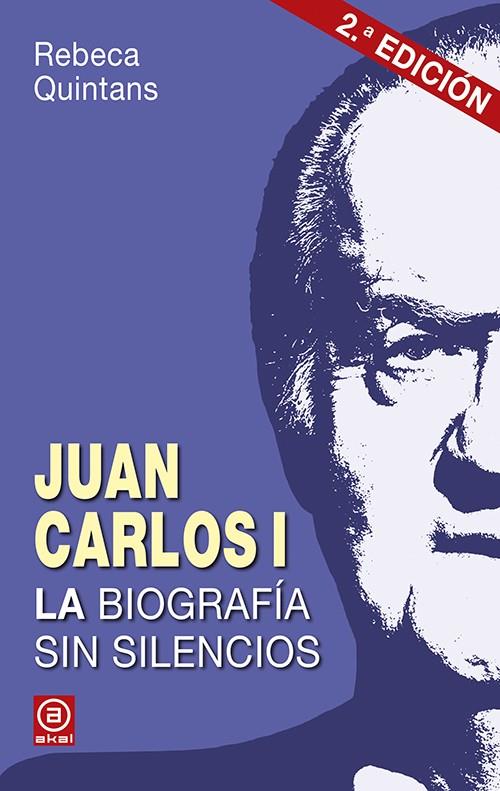 Juan Carlos I. La biografía sin silencios | 9788446042792 | rebeca Quintans