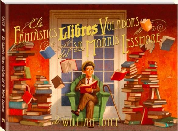 Els fantàstics llibres voladors del Sr. Morris Lessmore | 9788493944599 | William Joyce