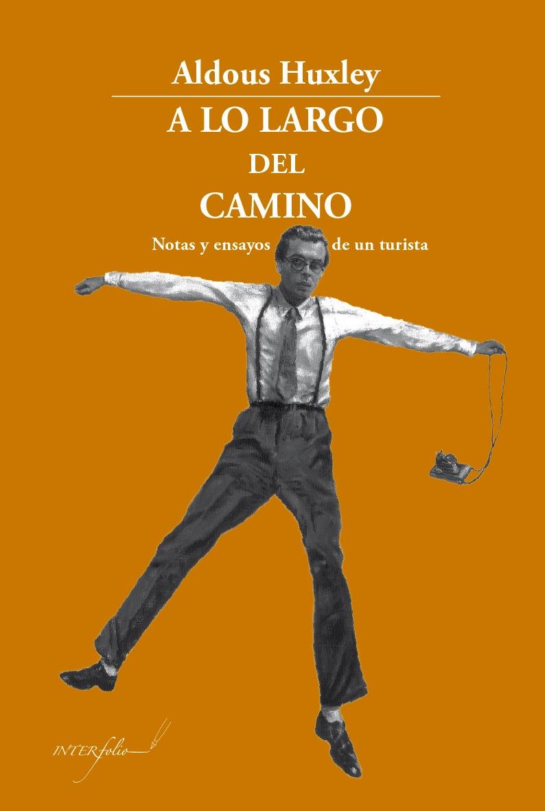 A lo largo del camino | 9788494388613 | Aldous Huxley