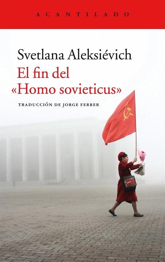 El fin del Homo sovieticus | 9788416011841 | Svetlana Aleksiévitx