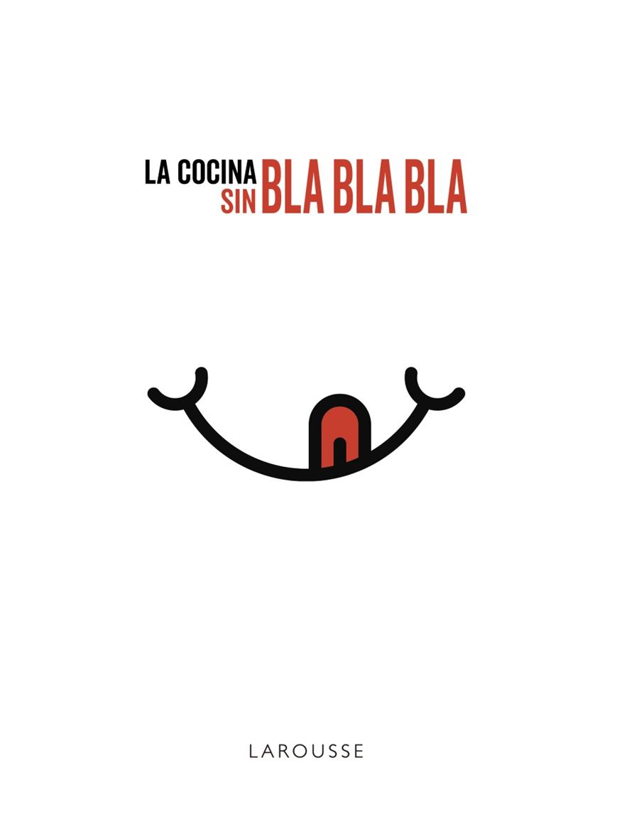 La cocina sin bla bla bla | 9788417273750 | Larousse Editorial