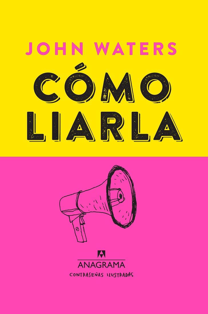 Cómo liarla | 9788433901460 | John Waters