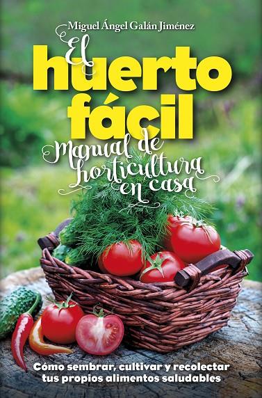 El huerto fácil | 9788416002498 | Galán Jiménez, Miguel Ángel