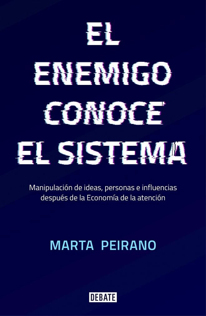 El enemigo conoce el sistema | 9788417636395 | Peirano, Marta