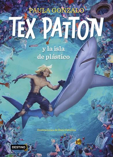 Tex Patton y la isla de plástico | 9788408244653 | Gonzalo, Paula / Catalina, Daniel