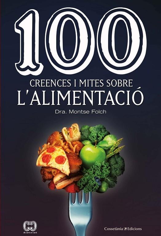 100 creences i mites sobre l alimentació | 9788490349311 | Montse Folch