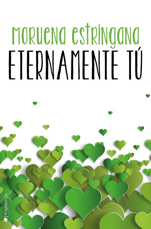 ETERNAMENTE TÚ (SERIE TÚ #3) | 9788416384563 | ESTRÍNGANA MORUENA