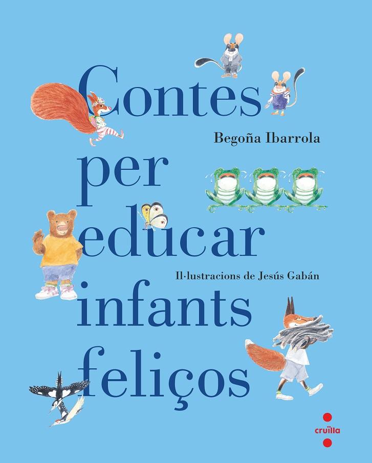 Contes per educar infants feliços | 9788466140003 | Ibarrola, Begoña