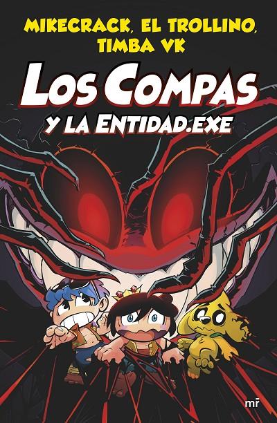 Compas 6. Los Compas y la Entidad.Exe | 9788427048829 | Mikecrack, El Trollino y Timba Vk