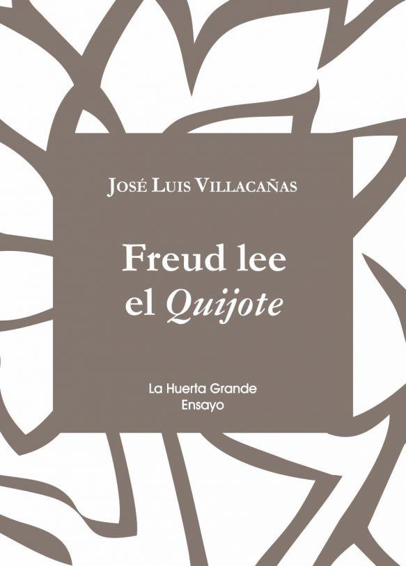 Freud lee el Quijote | 9788494666704 | José Luis Villacañas