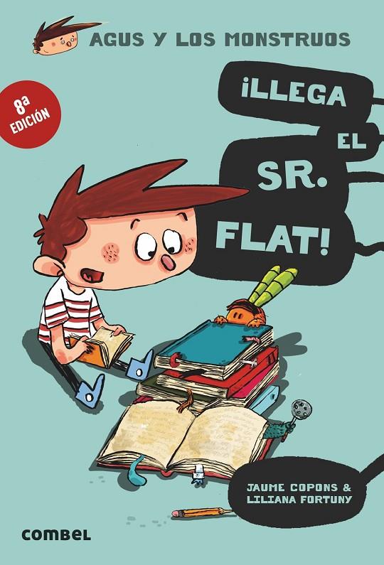 Agus y los monstruos 1 - ¡Lega el Sr. Flat! | 9788498259117 | Copons, Jaume / Fortuny, Liliana