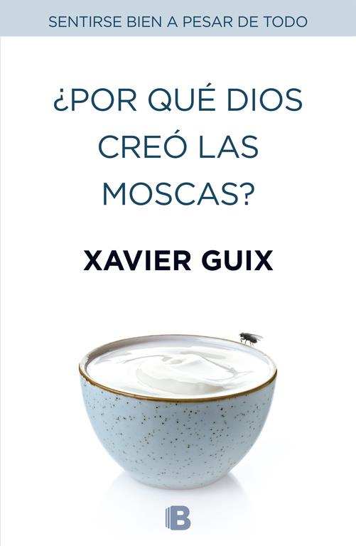 Por qué Dios creó las moscas? | 9788466659147 | Xavier Guix