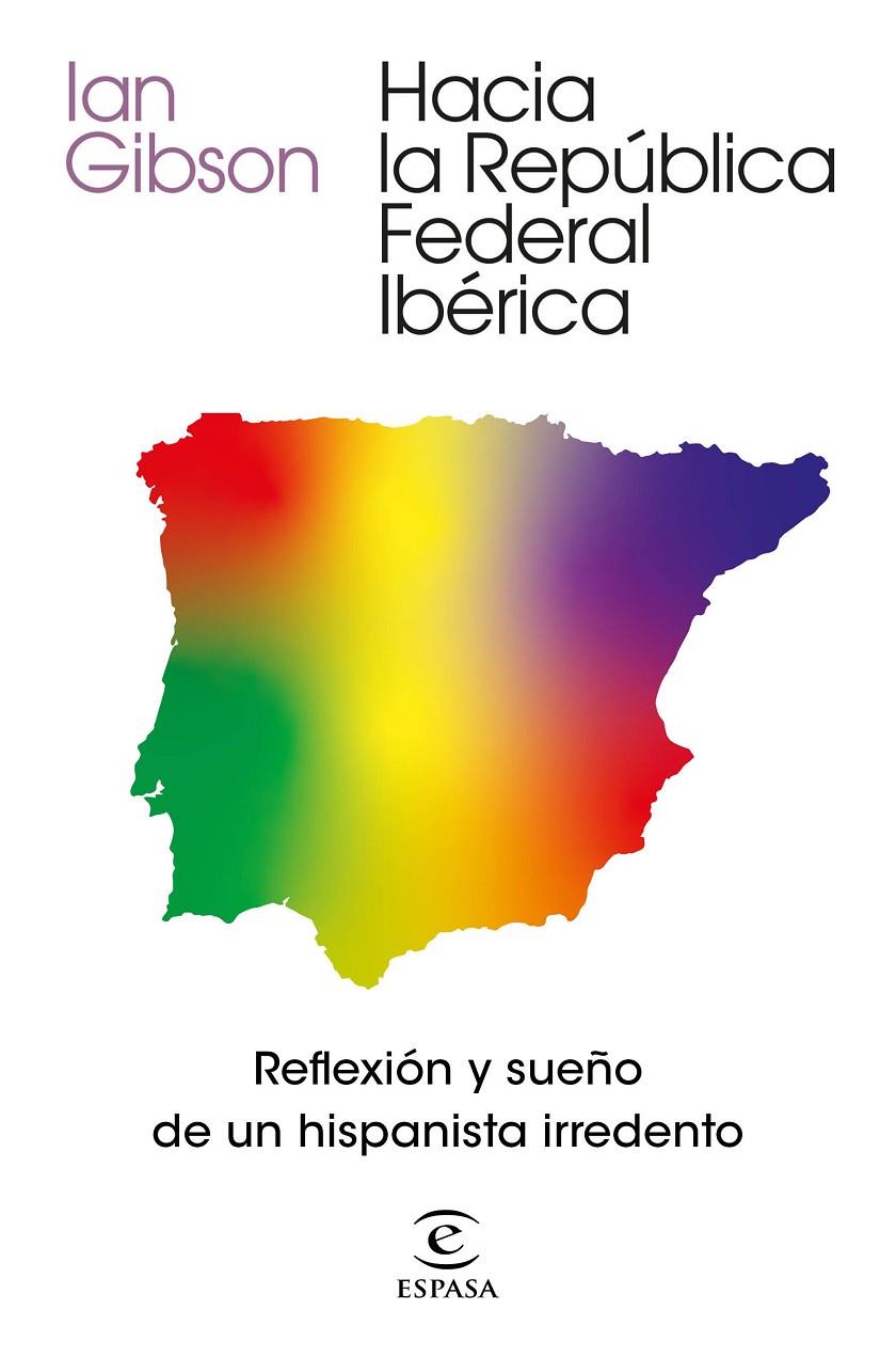 Hacia la República Federal Ibérica | 9788467061468 | Ian Gibson