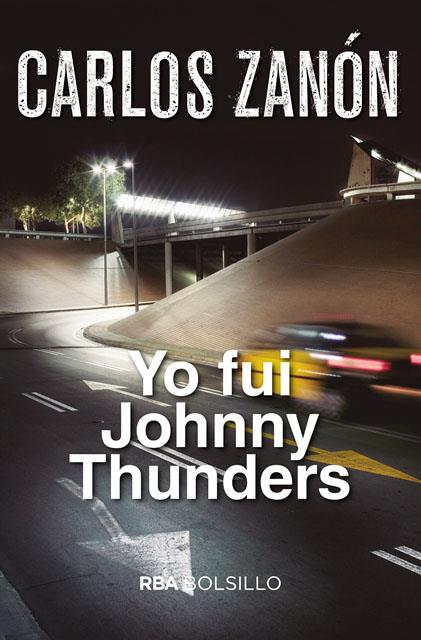 Yo fui Johnny Thunders (butxaca) | 9788491870517 | Carlos Zanón