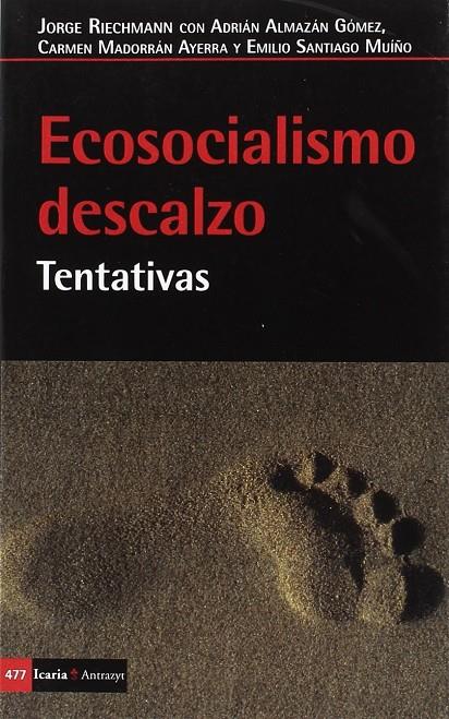 Ecosocialismo descalzo | 9788498888539 | Riechmann, Jorge / Almazón Gómez, Adrián / Madorrán Ayerra, Carmen / Santiago Muíño, Emilio