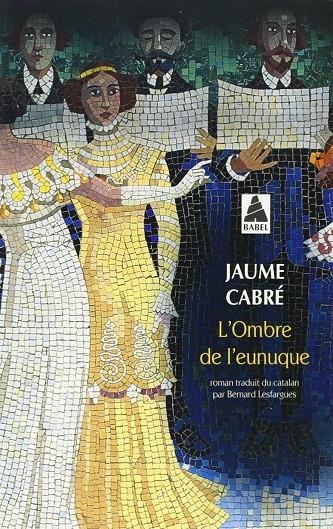 L ombre de l eunuque | 9782330034405 | Jaume Cabré