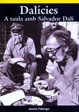 Dalícies. A taula amb Salvador Dalí | 9788497910019 | Jaume Fàbrega