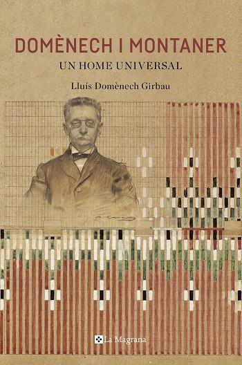 Domènech i Montaner. Un home universal | 9788482648446 | Domenech Girbau, Lluís