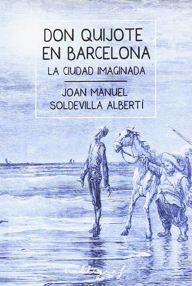 Don Quijote en Barcelona | 9788494606410 | Joan Manuel Soldevilla