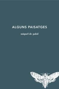 Alguns paisatges | 9788494833205 | Miquel de Palol