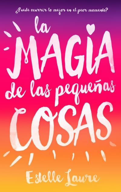 La magia de las pequeñas cosas | 9788496886537 | Estelle Laure