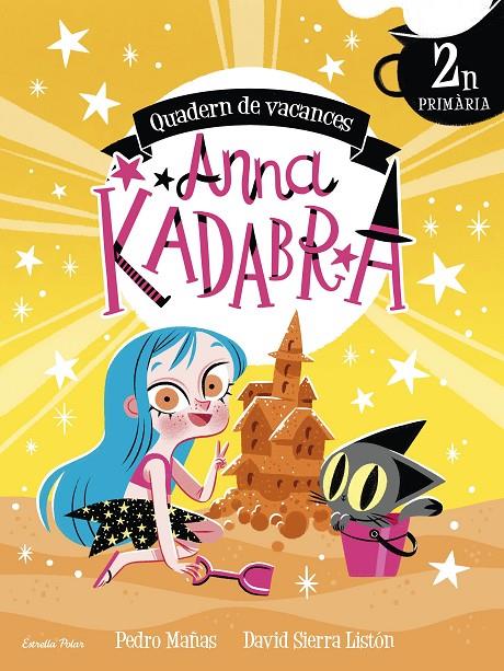 Anna Kadabra. Quadern de vacances. 2n de Primària | 9788413891958 | Mañas, Pedro / Sierra Listón, David