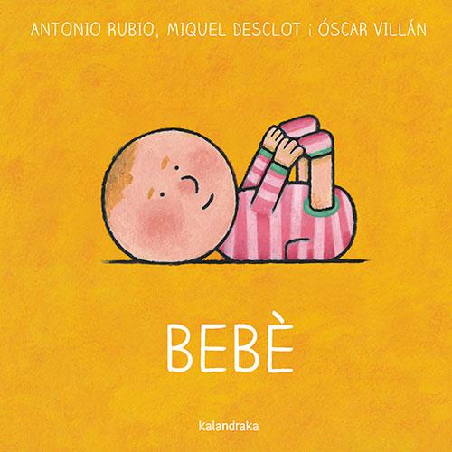 Bebé | 9788418558528 | Rubio Herrero, Antonio/Desclot, Miquel