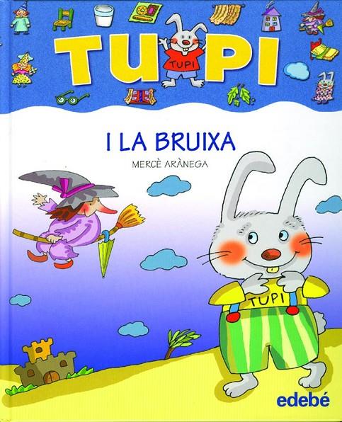 Tupi i la bruixa (lligada) | 9788423687046 | MERCÈ ARÀNEGA ESPANYOL