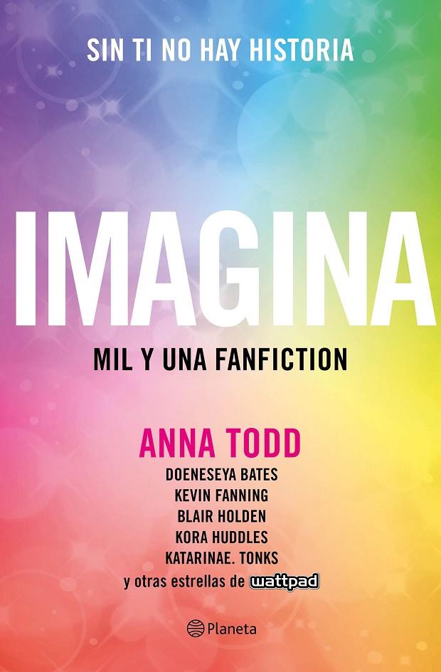 Imagina. Sin ti no hay historia | 9788408169413 | Anna Todd