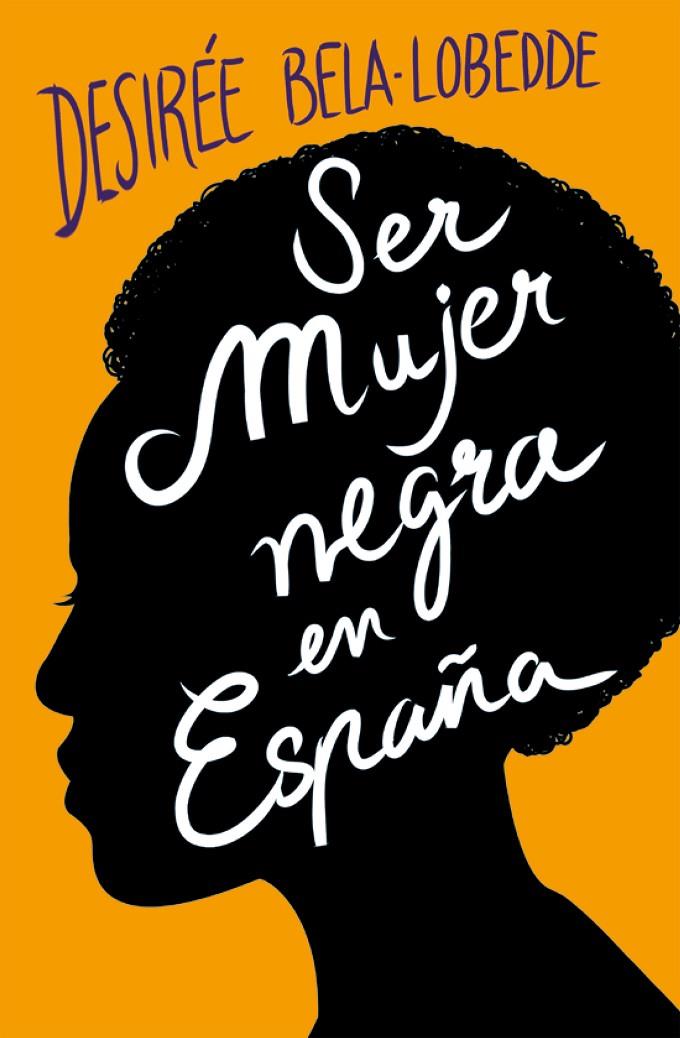 Ser mujer negra en España | 9788417001650 | Desirée Bela Lobedde