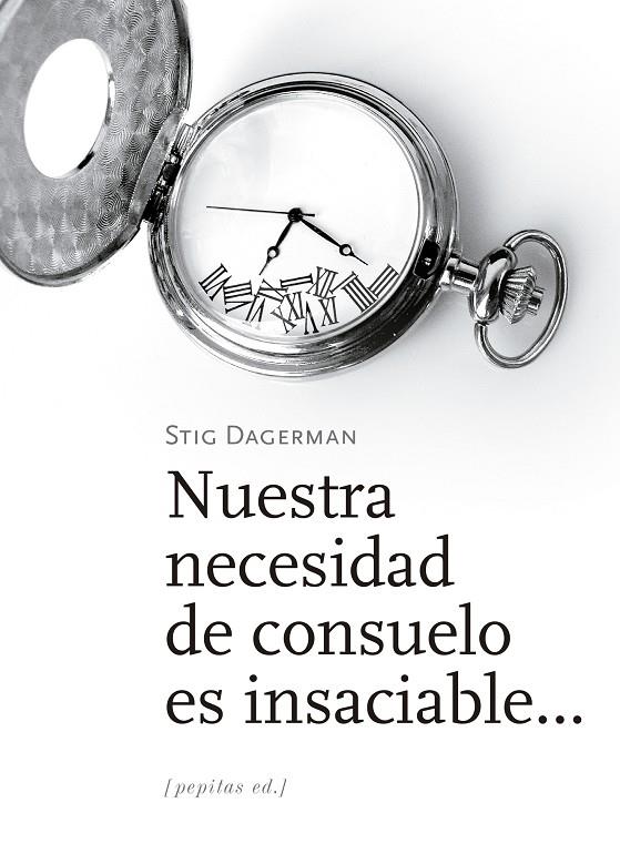 Nuestra necesidad de consuelo es insaciable... | 9788417386535 | Stig Dagerman