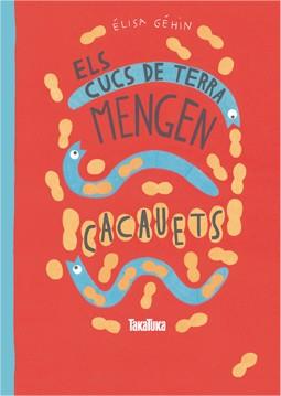 Els cucs de terra menge cacauets | 9788416003457 | Géhin, Élisa