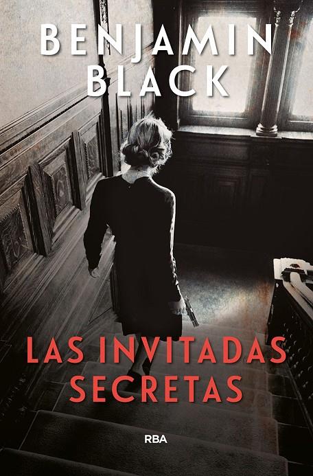 Las invitadas secretas | 9788491870814 | Benjamin Black