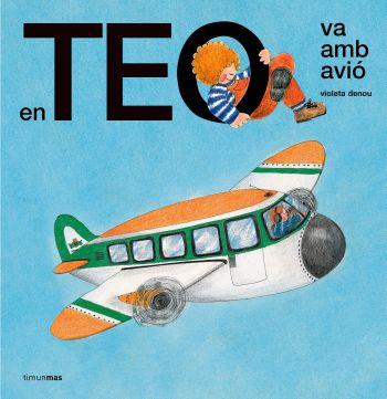 En Teo va amb avió | 9788492790494 | Violeta Denou