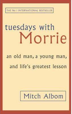 Tuesdays witch Morrie: An old man, a young man, and life's greatest lesson | 9780751529814 | Albom, Mitch