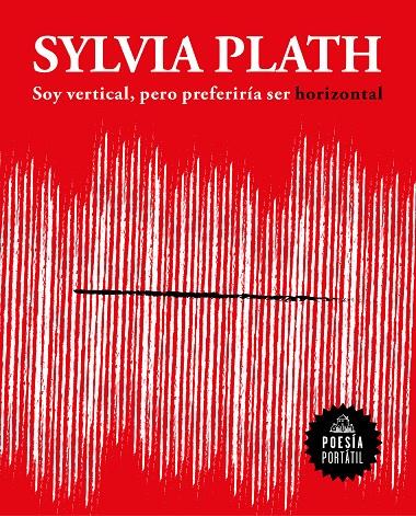 Soy vertical, pero preferiría ser horizontal | 9788439733379 | Sylvia Plath