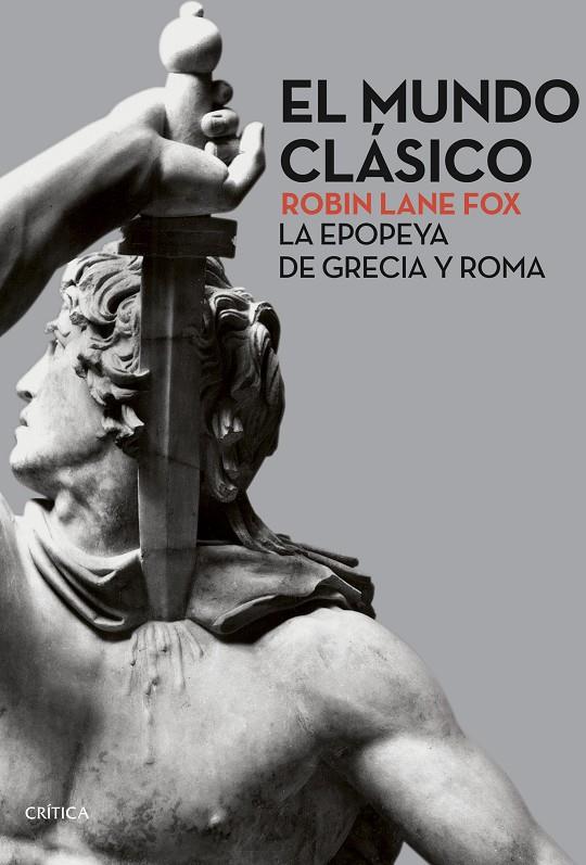 El mundo clásico. La epopeya de Grecia y Roma | 9788491991823 | Robin Lane Fox