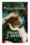 Prosas y mitos | 9788417893828 | Pierre Michon